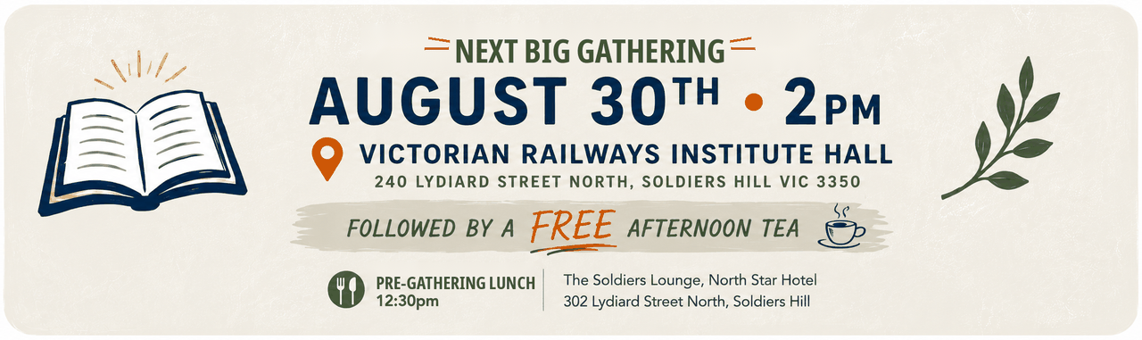 Next big gathering: August 30th at 2pm. Pre-gathering lunch 12:30pm.
